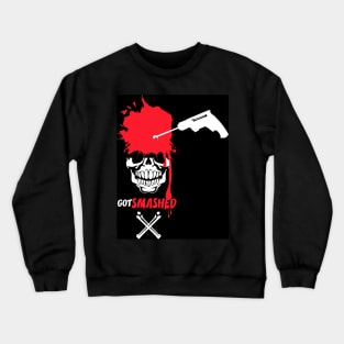 Got Smashed Crewneck Sweatshirt